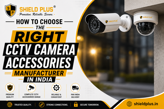 How to Choose the Right CCTV Camera Accessories Manufacturer India